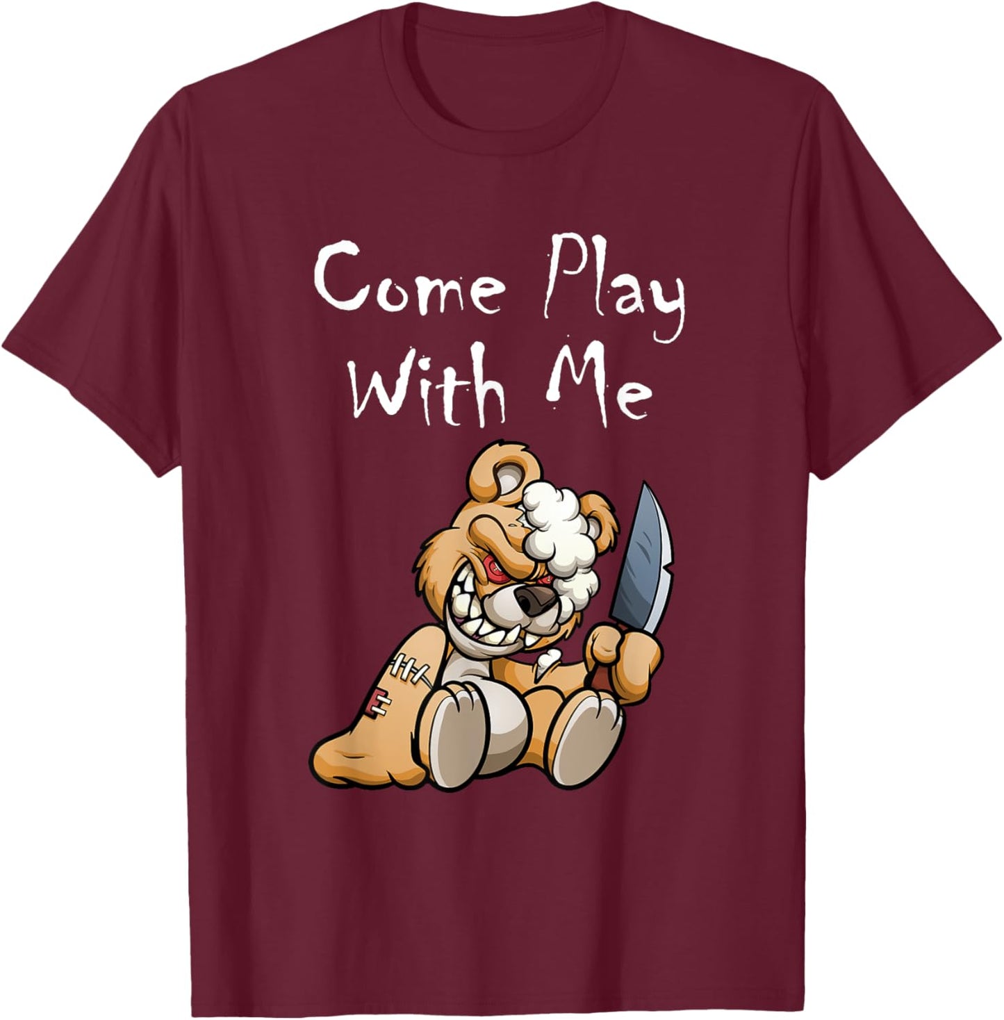 Evil Scary Teddy Bear Come Play With Me Cute Halloween Bear T-Shirt - T-Shirt | Maroon