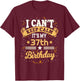 37 Year Old shirt I Can't Keep Calm It's My 37th Birthday T-Shirt - T-Shirt | Maroon