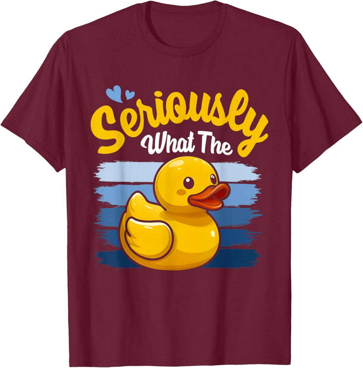Seriously What The Duck Shirt - Funny Duck Lover T-Shirt - T-Shirt | Maroon