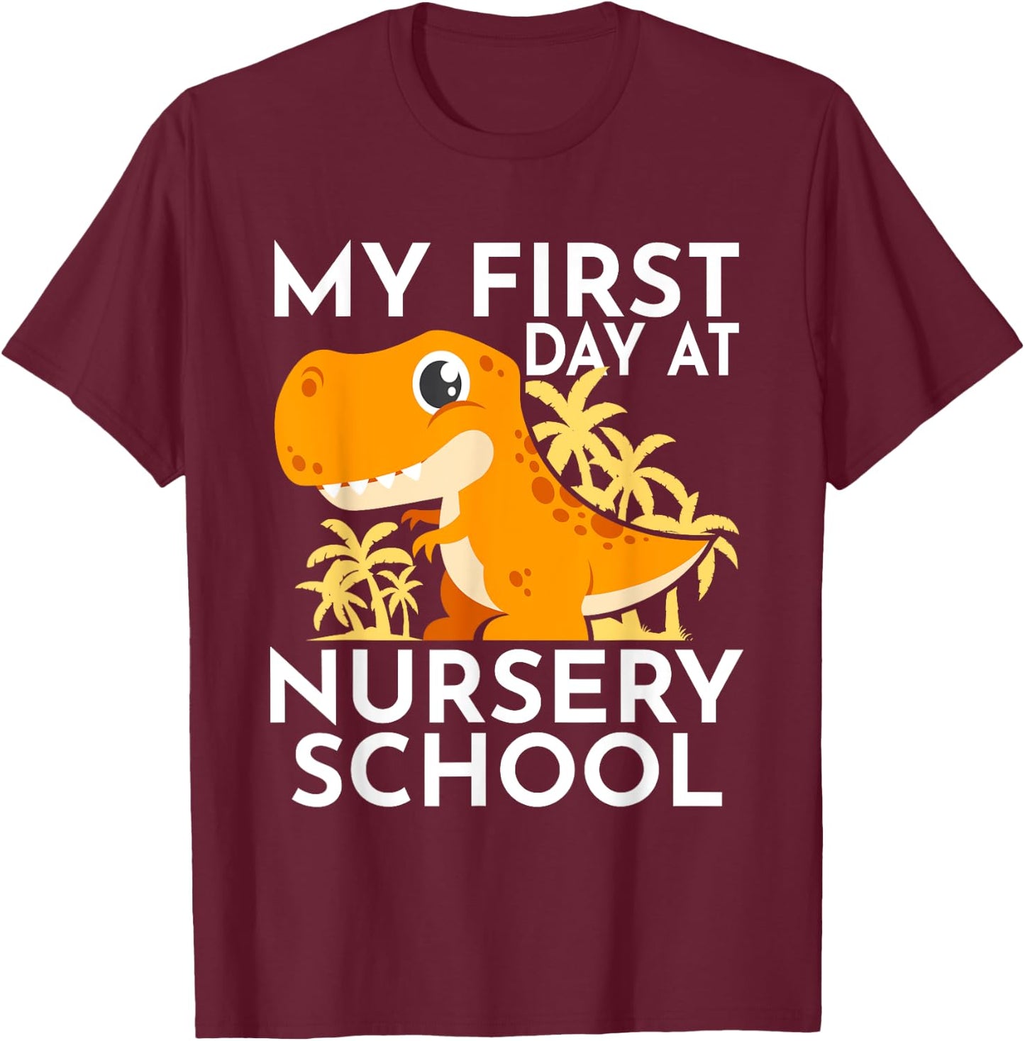 My First Day At Nursery School T-Shirt - T-Shirt | Maroon
