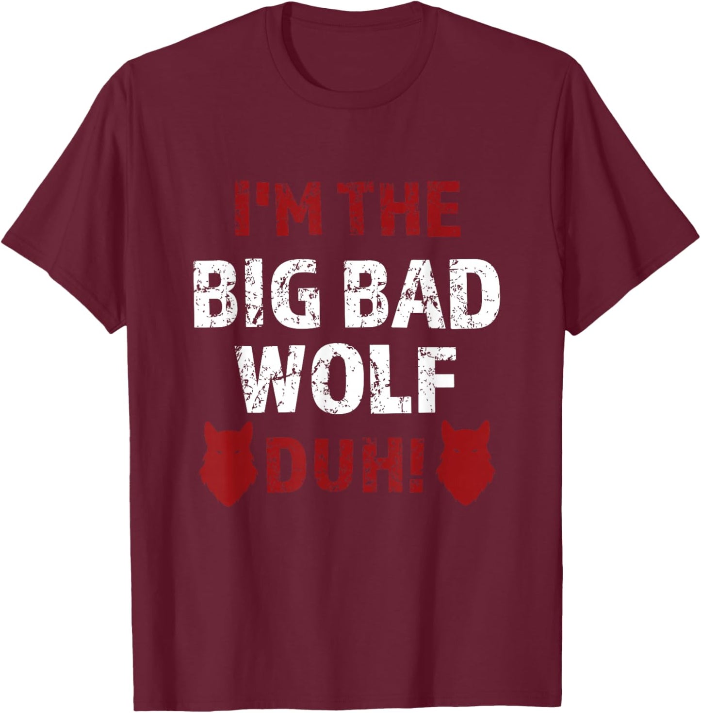 I'm the bad wolf duh costume for DIY halloween party T-Shirt - T-Shirt | Maroon