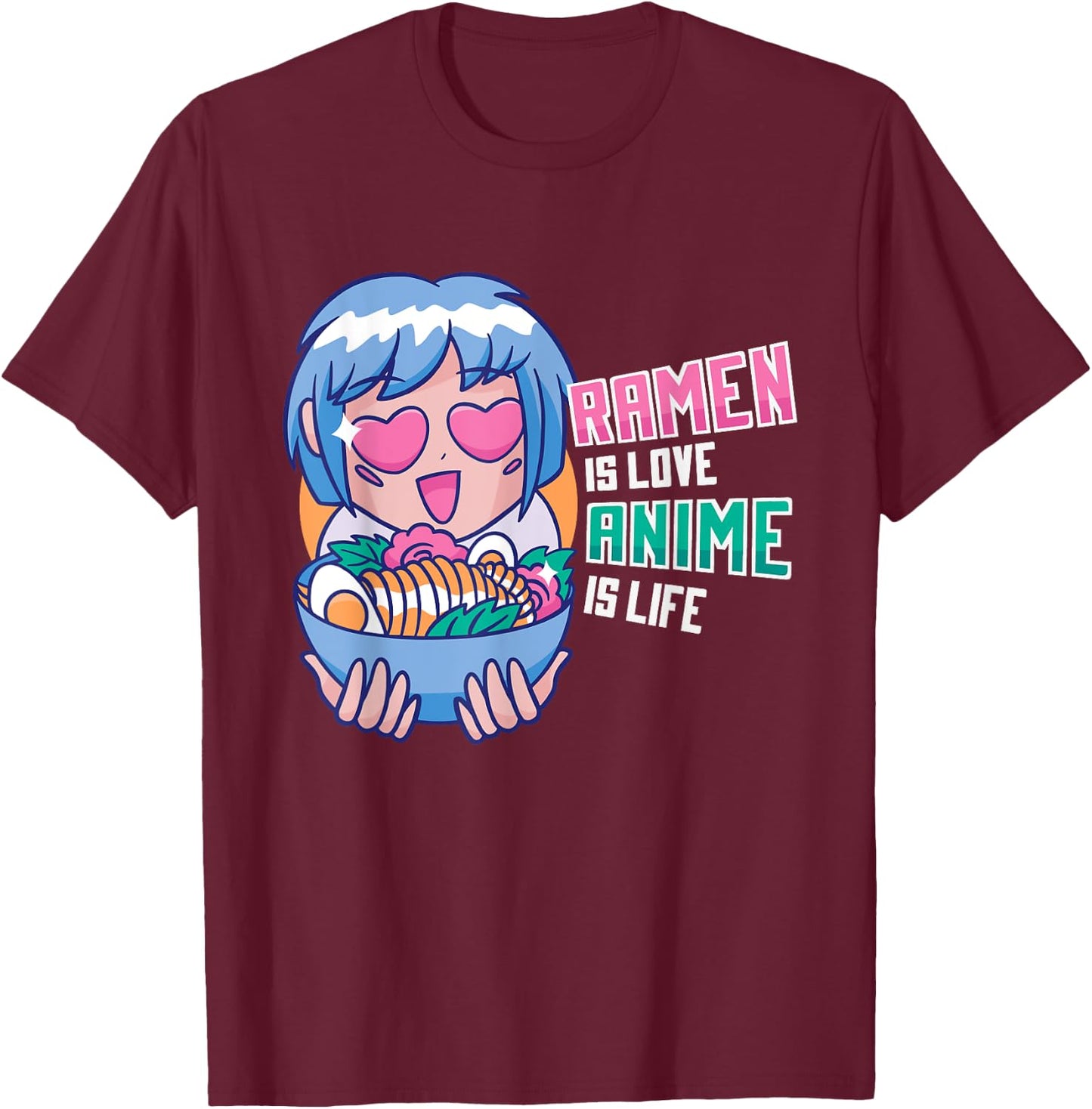 Ramen is Love Anime is Life Manga Cosplayer Gift T-Shirt - T-Shirt | Maroon