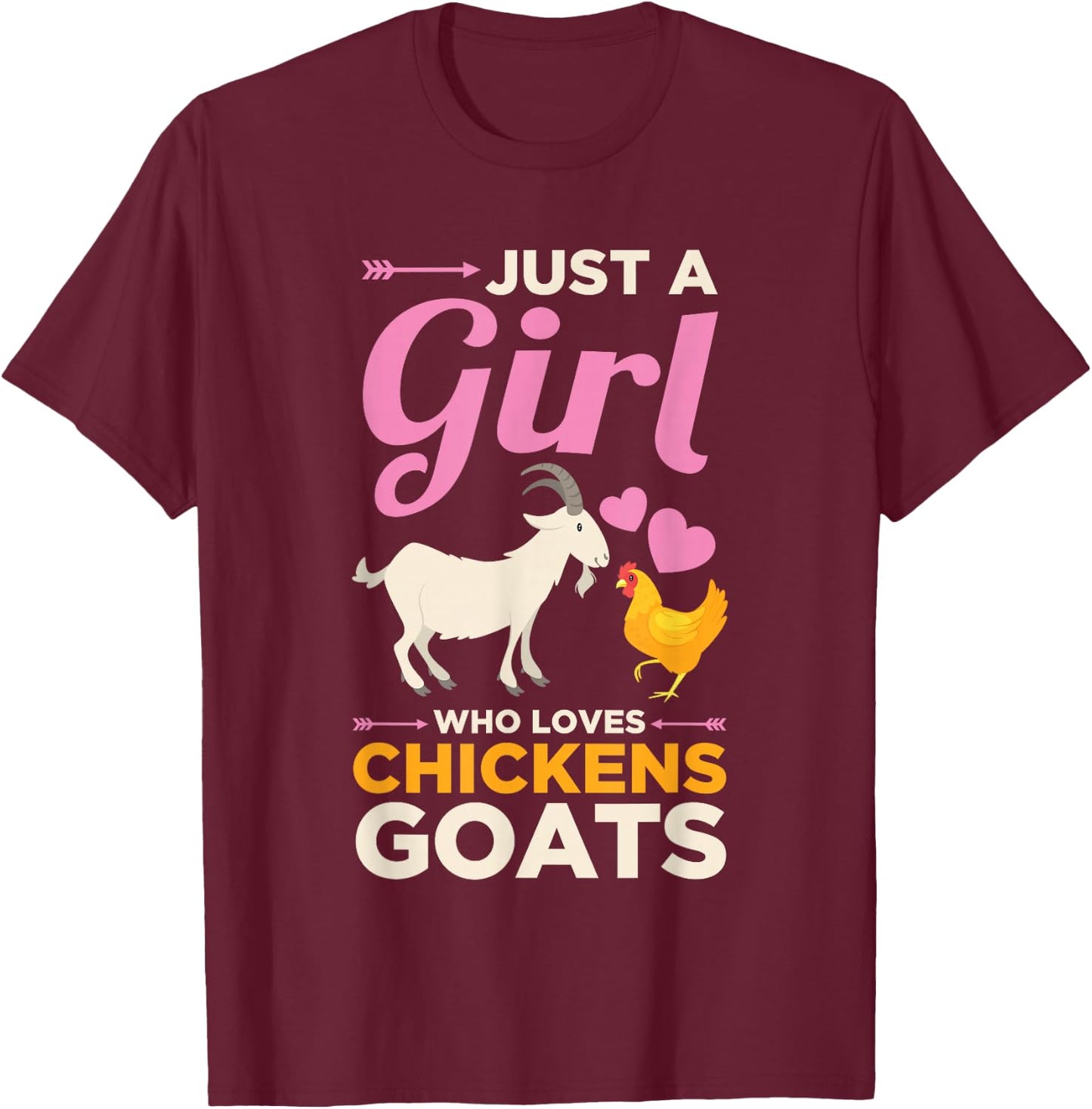 Just a Girl Who Loves Goats Chickens Farm Farming Farmer T-Shirt - T-Shirt | Maroon