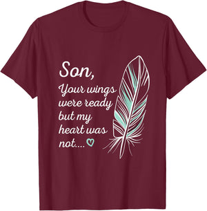 Son Wings Were Ready By My Heart Not Memorial T-Shirt - T-Shirt | Maroon