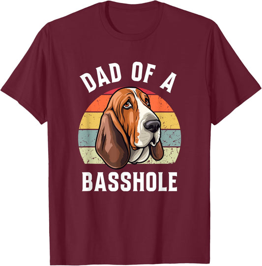 Dad Of A Basshole Basset Lover Basset Hound Dog Father & Dad Women T-Shirt - T-Shirt | Maroon
