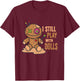 Creepy Voodoo Doll Halloween I Still Play With Dolls T-Shirt - T-Shirt | Maroon