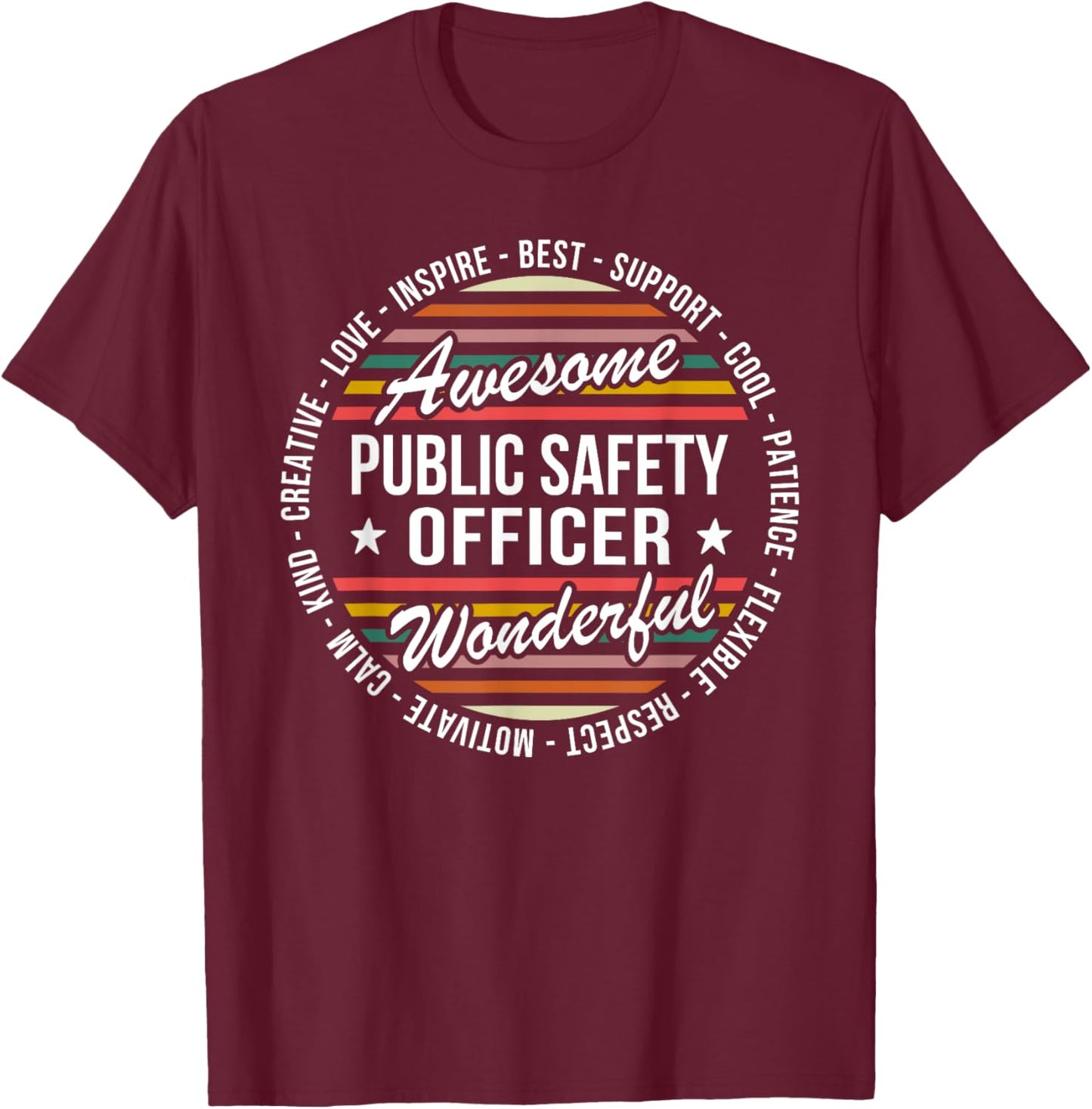Public Safety Officer Gifts Appreciation Inspire T-Shirt - T-Shirt | Maroon