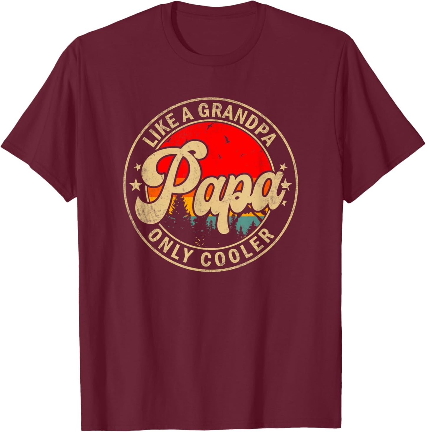 Papa Like A Grandpa Only Cooler Father's Day for Grandpa T-Shirt - T-Shirt | Maroon