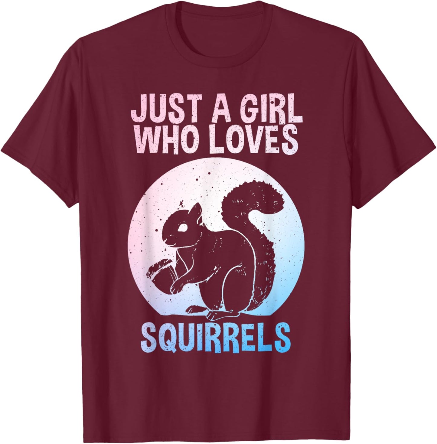 Funny Squirrel Designs For Girls Women Mom Chipmunk Lovers T-Shirt - T-Shirt | Maroon
