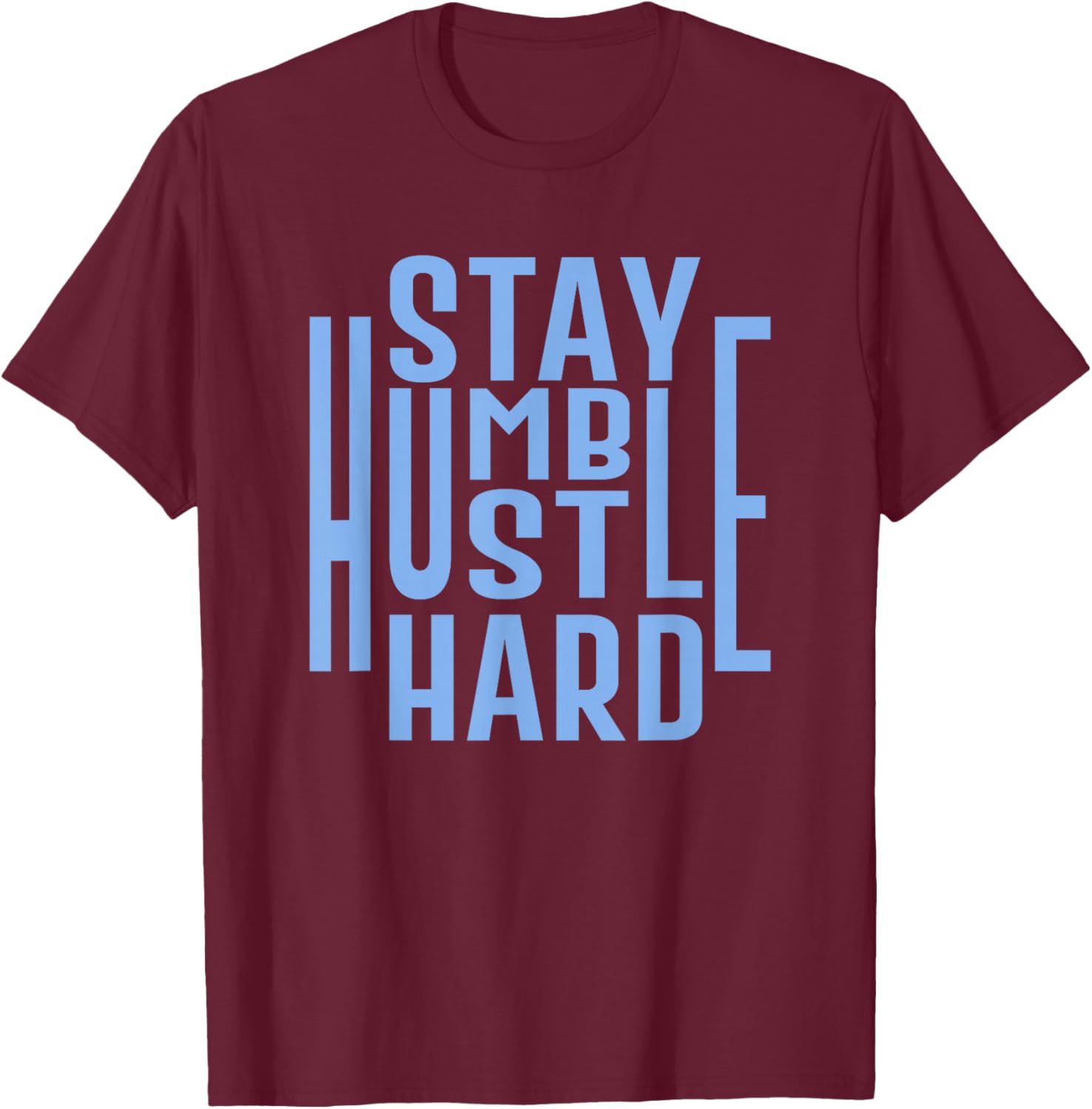 Concrete And Luxury Stay Humble University Blue T-Shirt - T-Shirt | Maroon