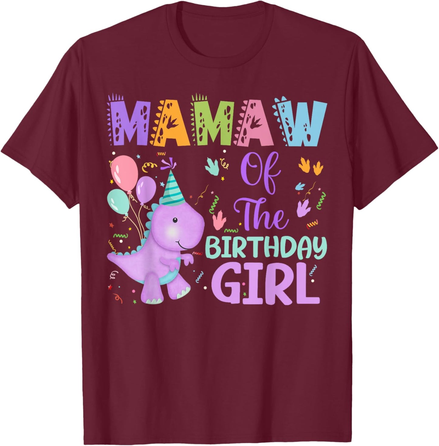 Mamaw Of The Birthday Girl Dinosaur Saurus Rex Party T-Shirt - T-Shirt | Maroon