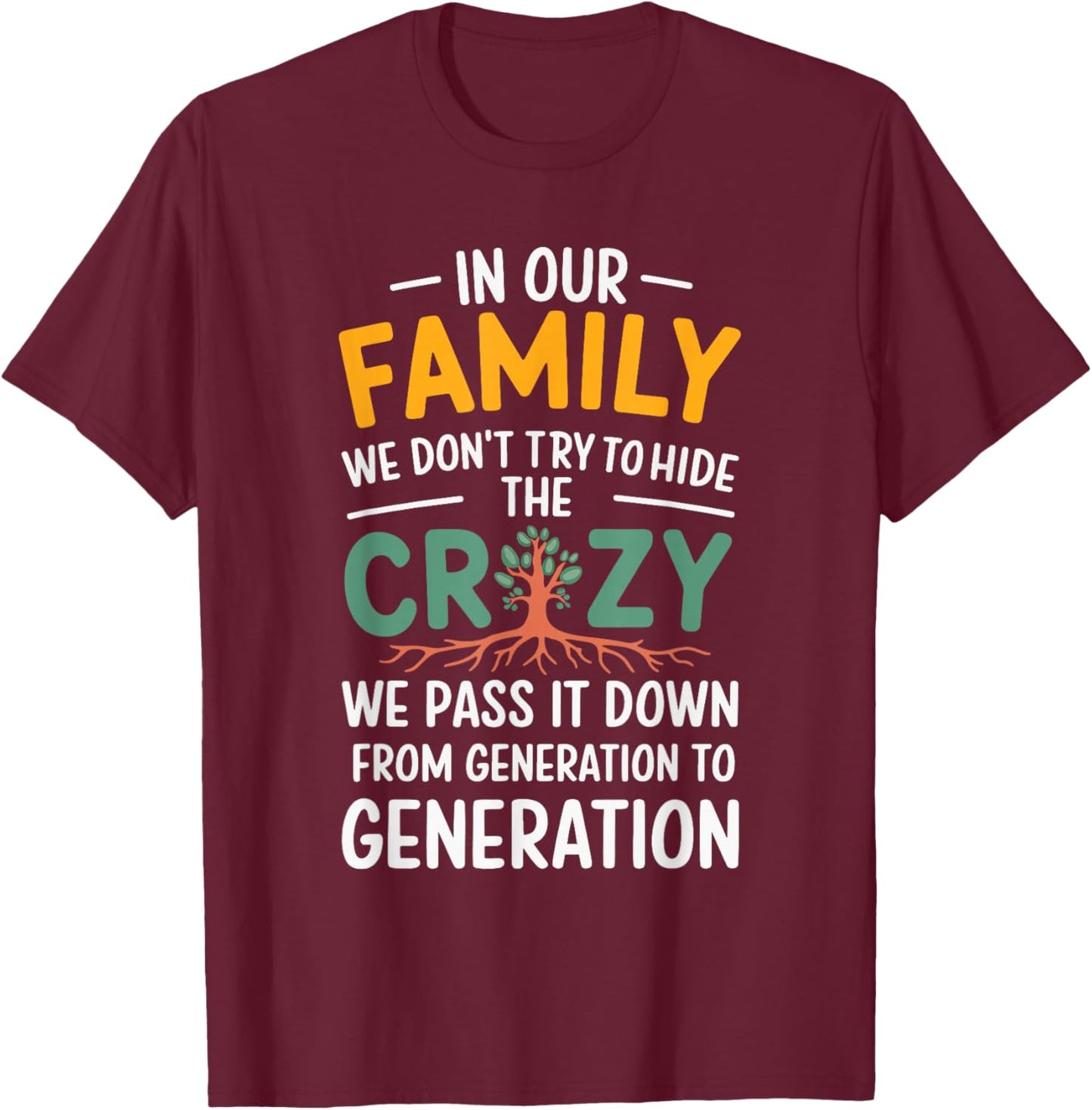 Crazy Generation Family Reunion Tradition -Adults Family Black Small T-Shirt - T-Shirt | Maroon