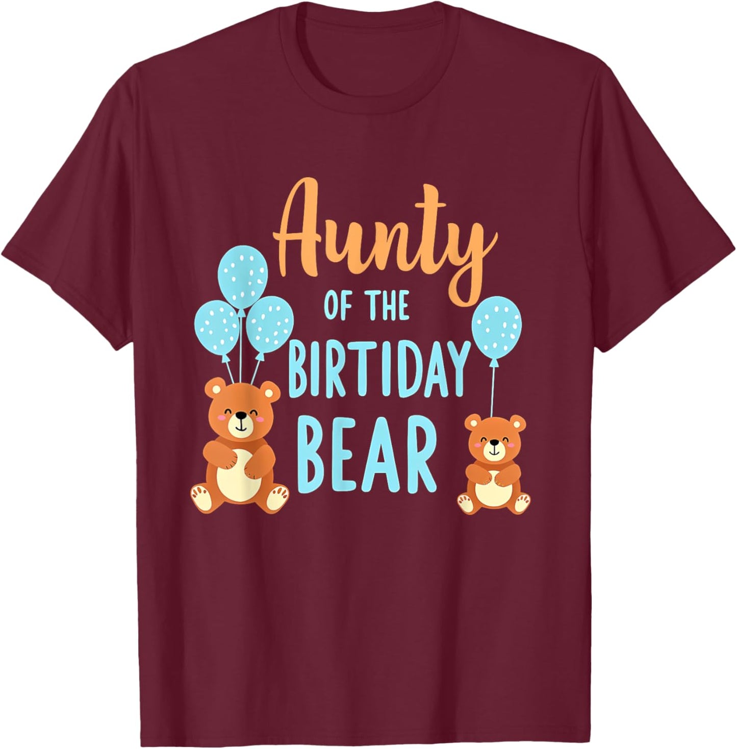 Birthday Bear Aunt Aunty Of The Birthday Boy T-Shirt - T-Shirt | Maroon