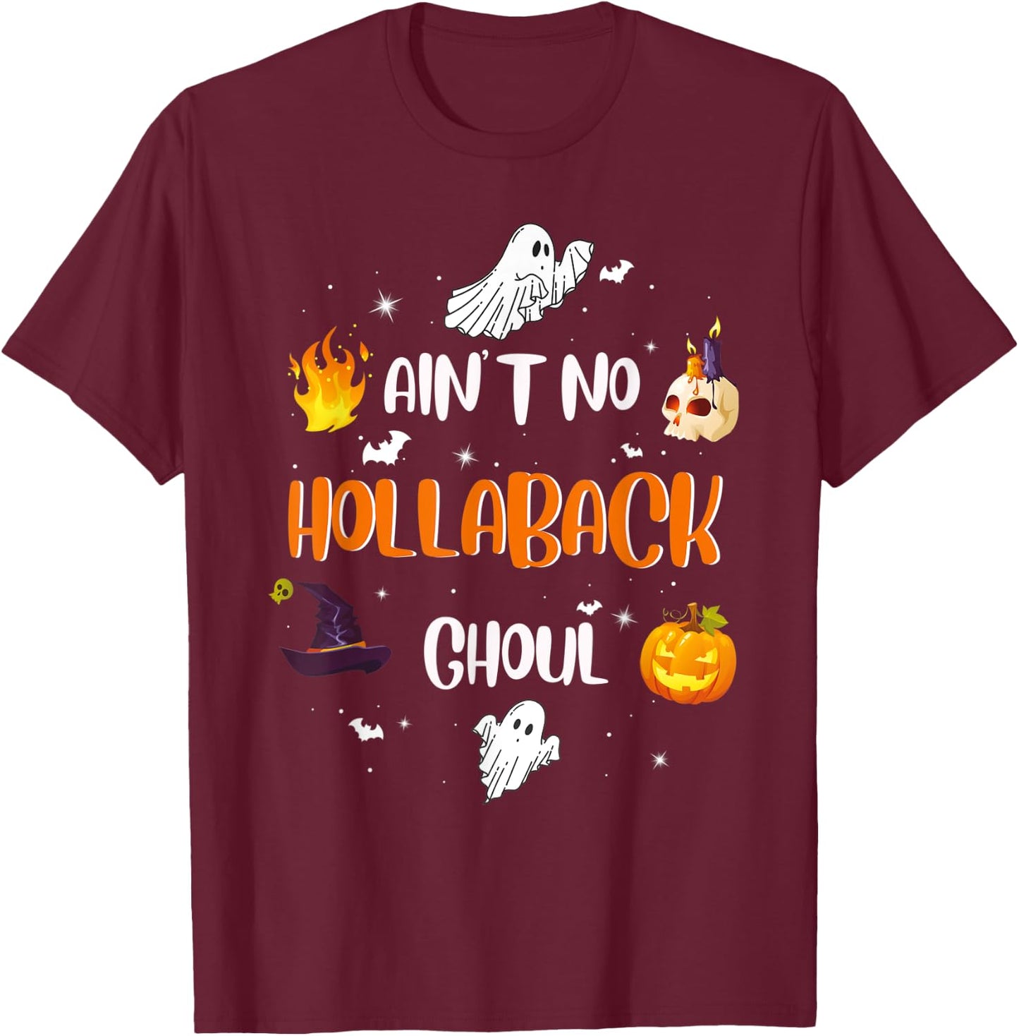 Ain't no hollaback ghoul Halloween boo Shirt T-Shirt - T-Shirt | Maroon