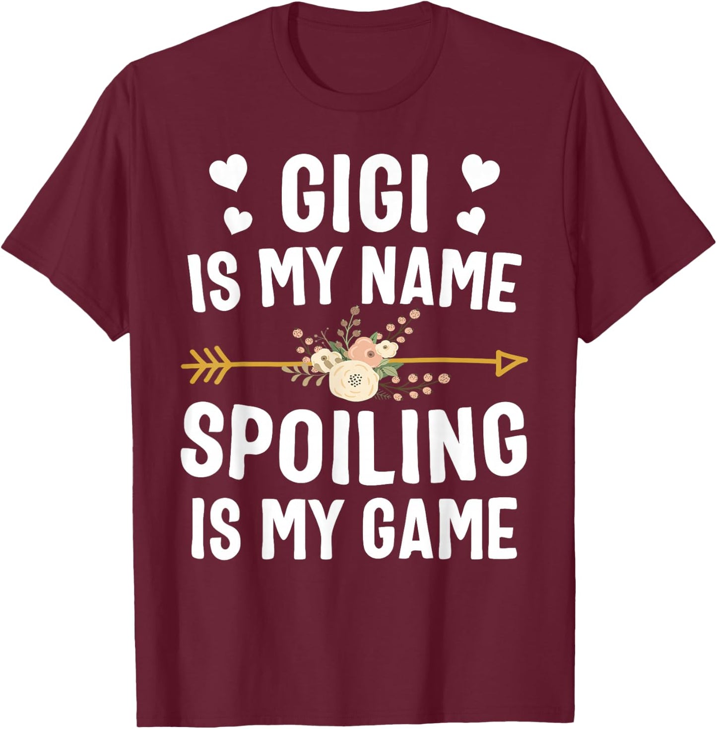 Gigi Is My Name Spoiling Is My Game Shirt Mothers Day T-Shirt - T-Shirt | Maroon
