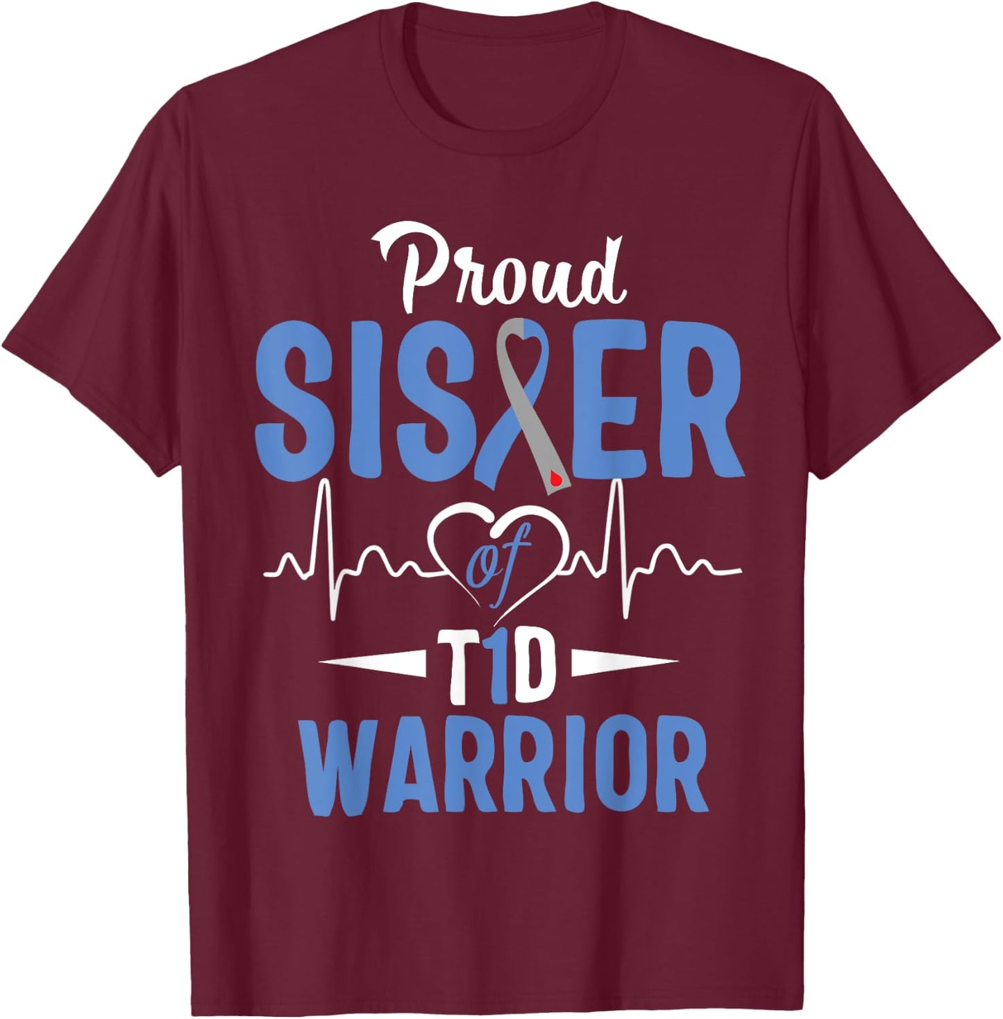 T1D Proud Sister Diabetes Awareness Type 1 Insulin Pancreas T-Shirt - T-Shirt | Maroon