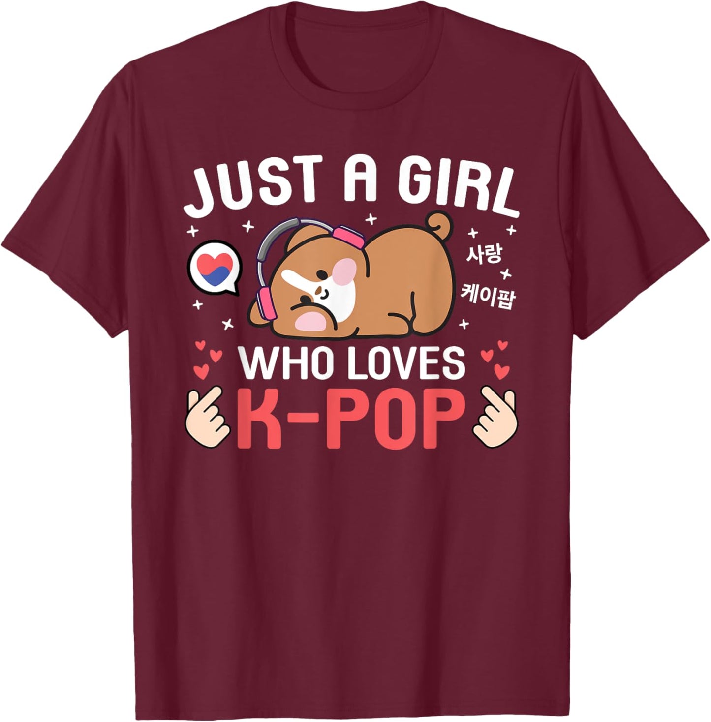 Cute Dog Kawaii Dog Korean Music Just A Girl Who Loves K-Pop T-Shirt - T-Shirt | Maroon