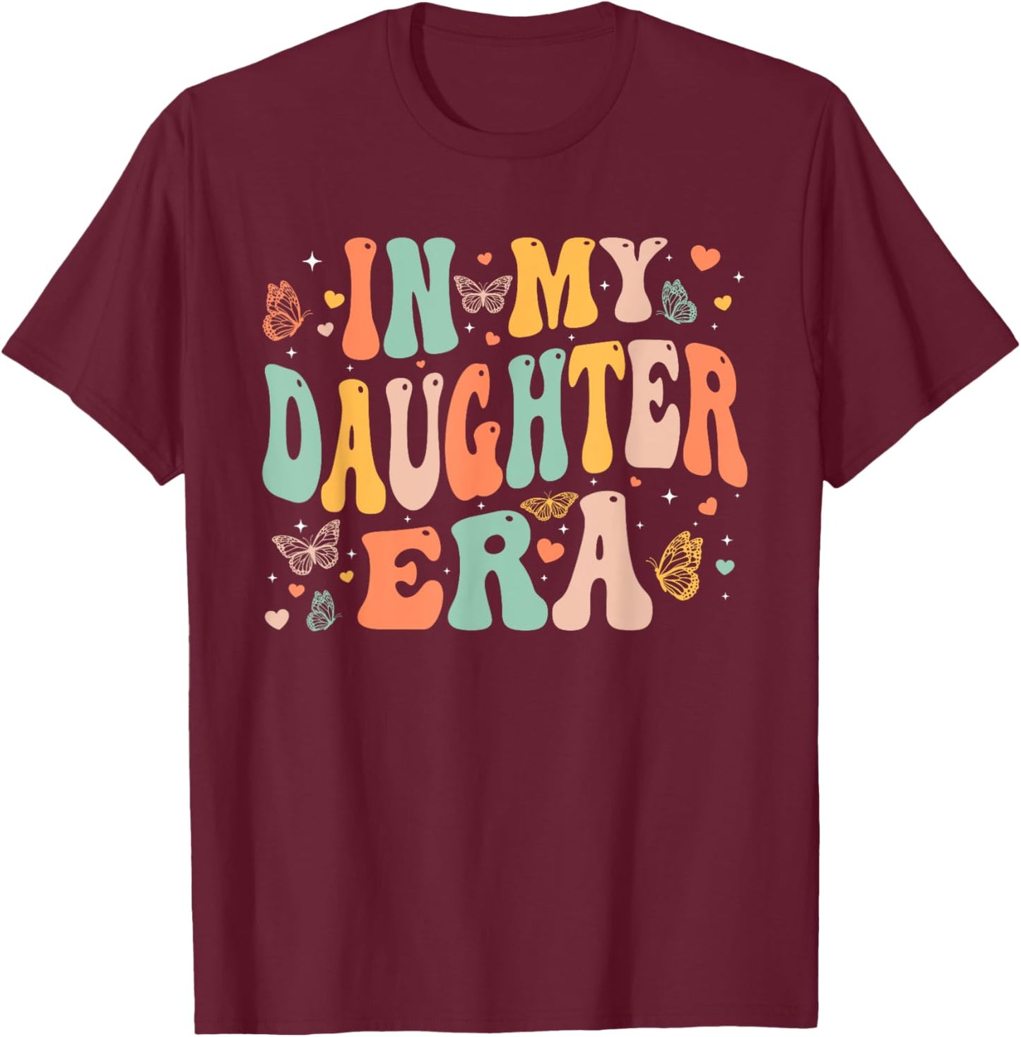 Retro Groovy In My Daughter Era Mother's Day Kids Girls T-Shirt - T-Shirt | Maroon