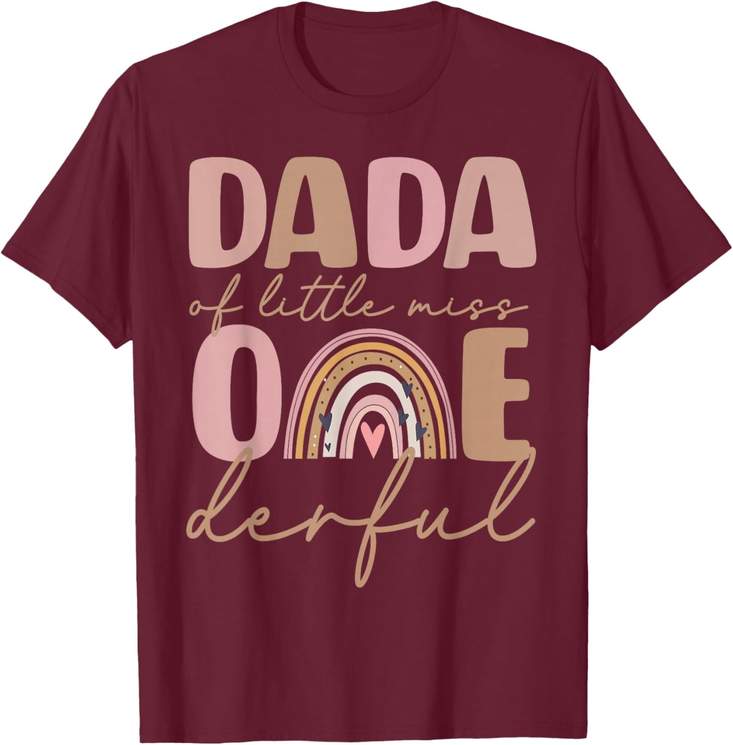 Dada of Little Miss Onederful First Birthday Boho Rainbow T-Shirt - T-Shirt | Maroon