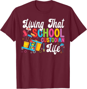 School Custodian Janitor Living That School Custodian Life T-Shirt - T-Shirt | Maroon
