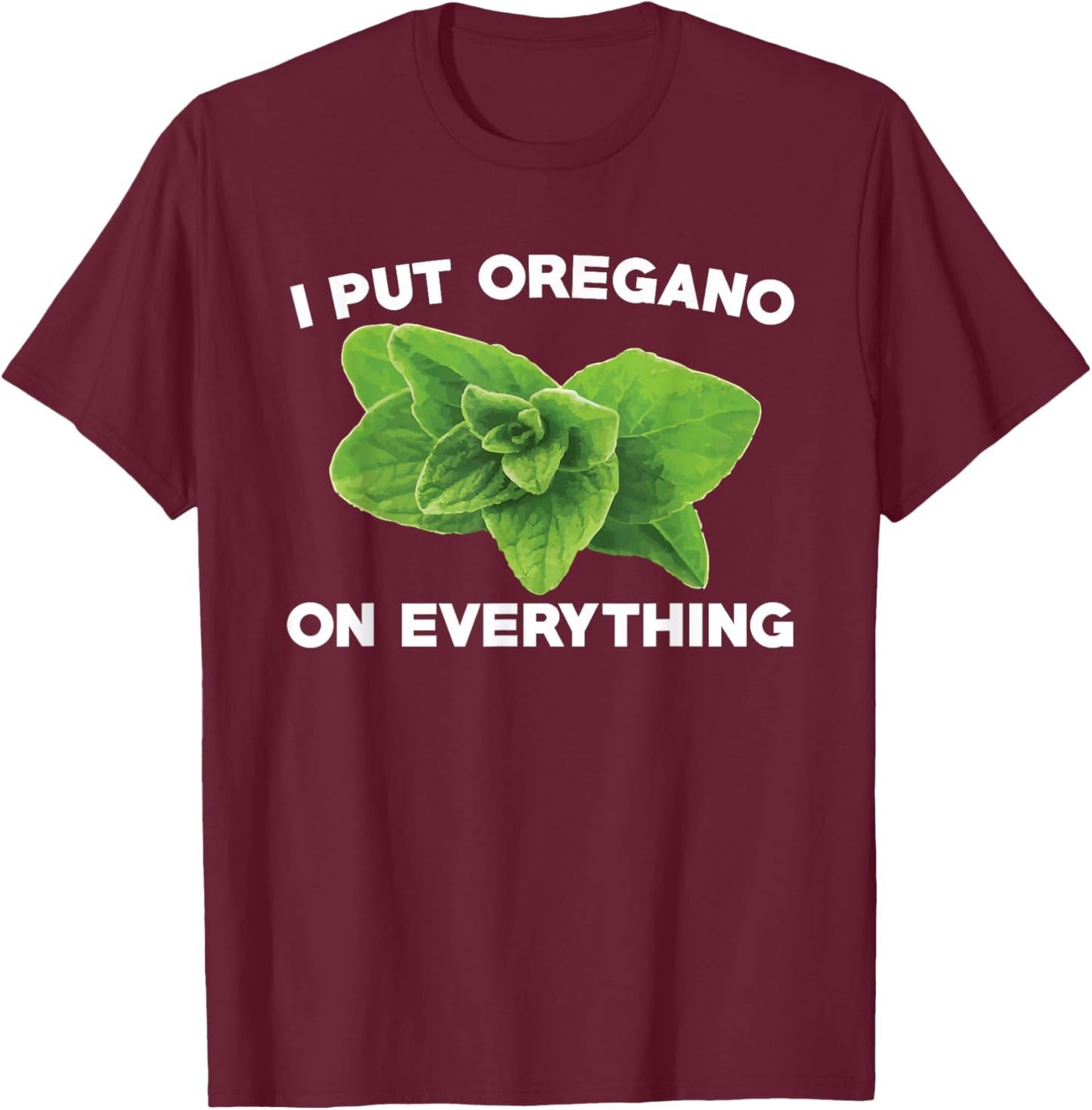 Funny Oregano Lovers Apparel Garden Herbs T-Shirt - T-Shirt | Maroon