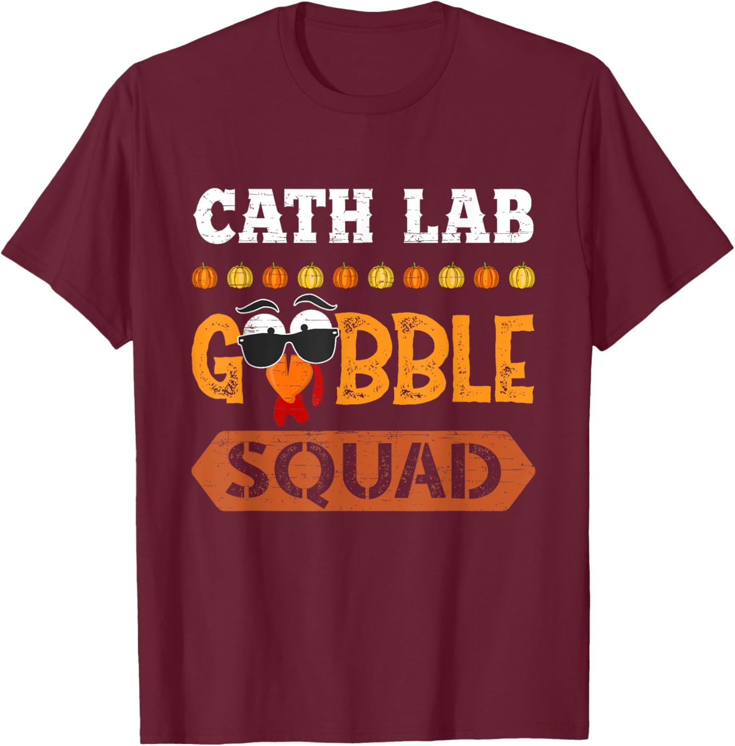 Cath Lab Gobble Squad Turkey Thanksgiving Laboratory Tech T-Shirt - T-Shirt | Maroon
