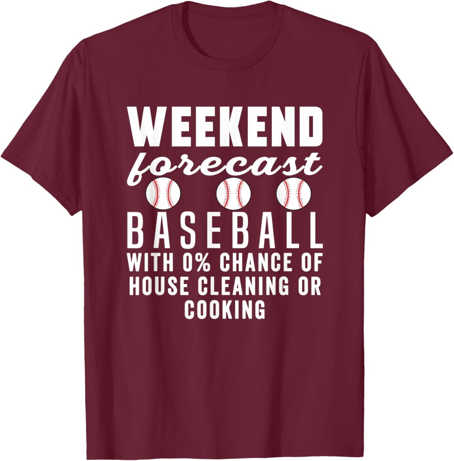 Weekend forecast baseball Mom Funny Baseball Softball Sports T-Shirt - T-Shirt | Maroon