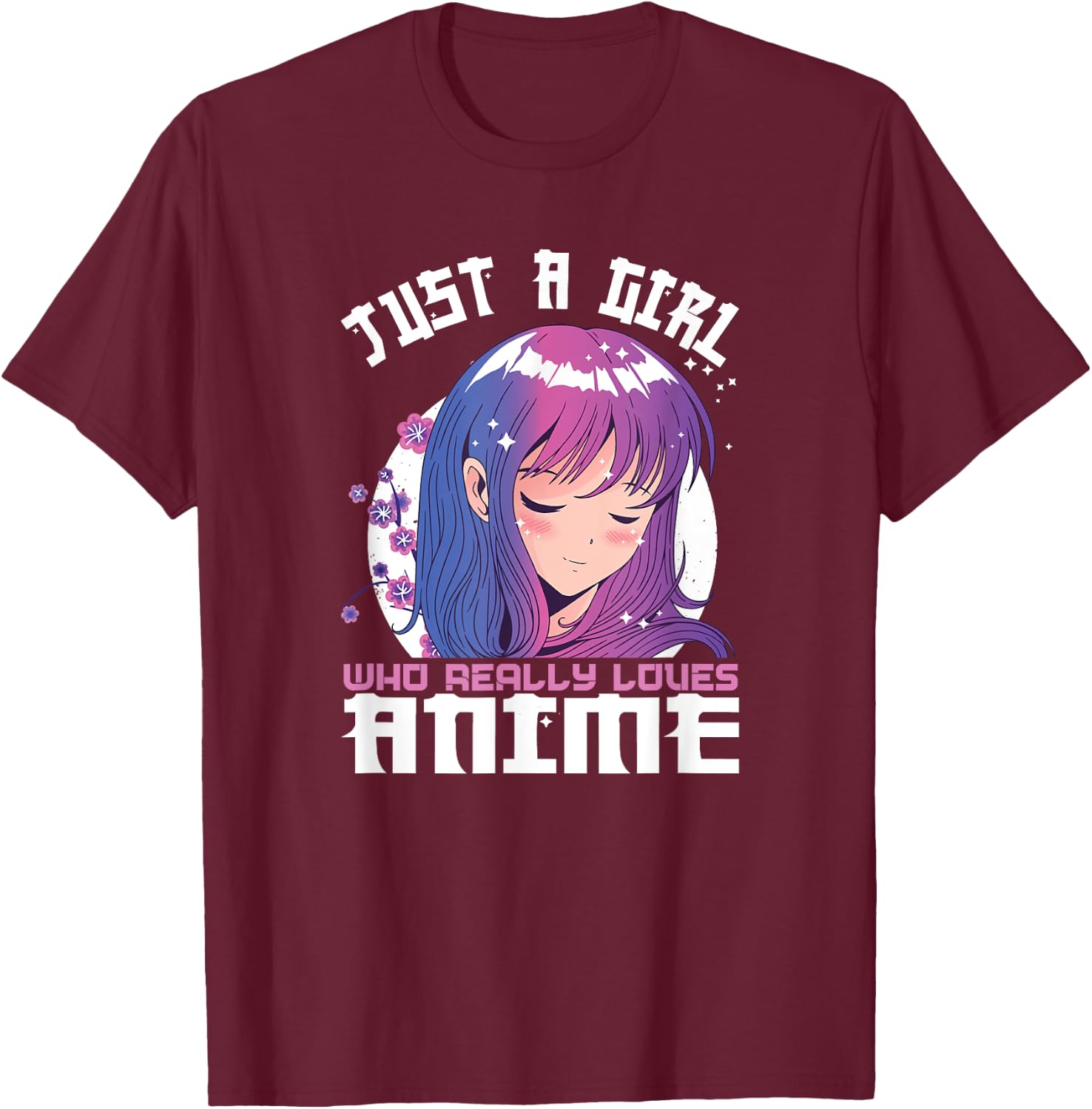 Anime Gifts for Teen Girls Just A Girl Who Loves Anime T-Shirt - T-Shirt | Maroon