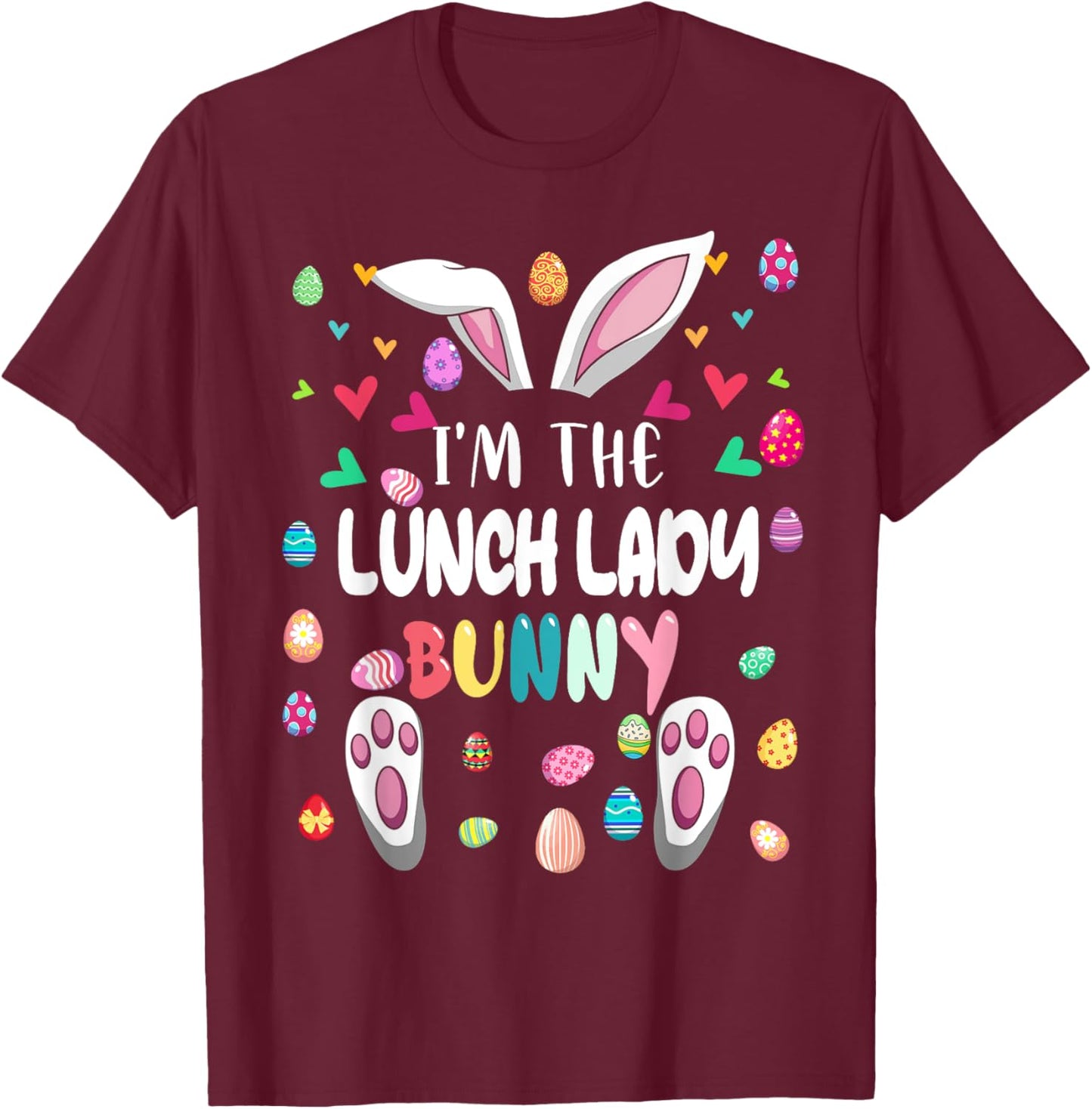 I'm The Lunch Lady Bunny Happy Easter Matching Bunny Lover T-Shirt - T-Shirt | Maroon