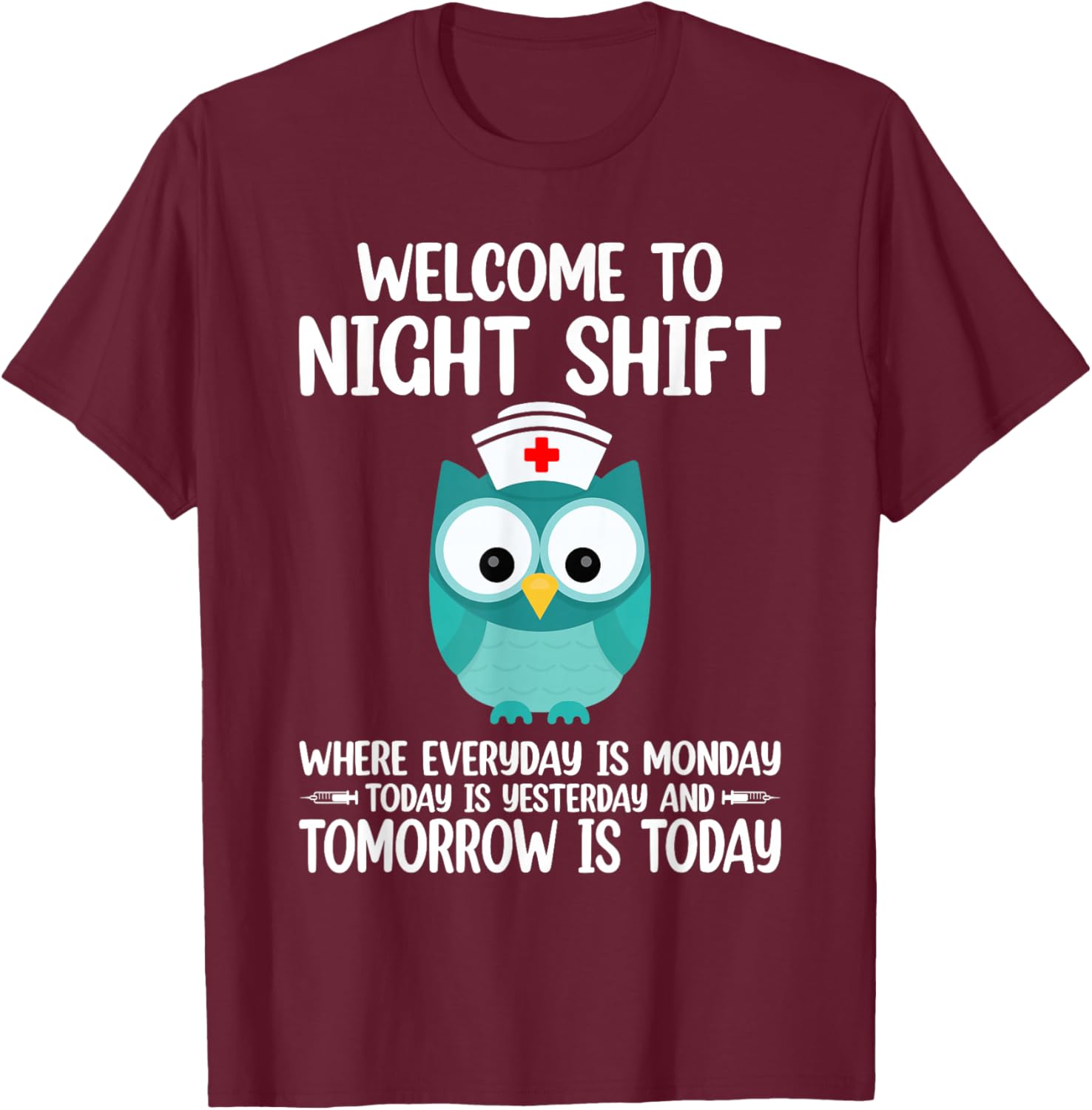 BSN LPN CNA Funny Nursing Owl Welcome To Night Shift Nurse T-Shirt - T-Shirt | Maroon