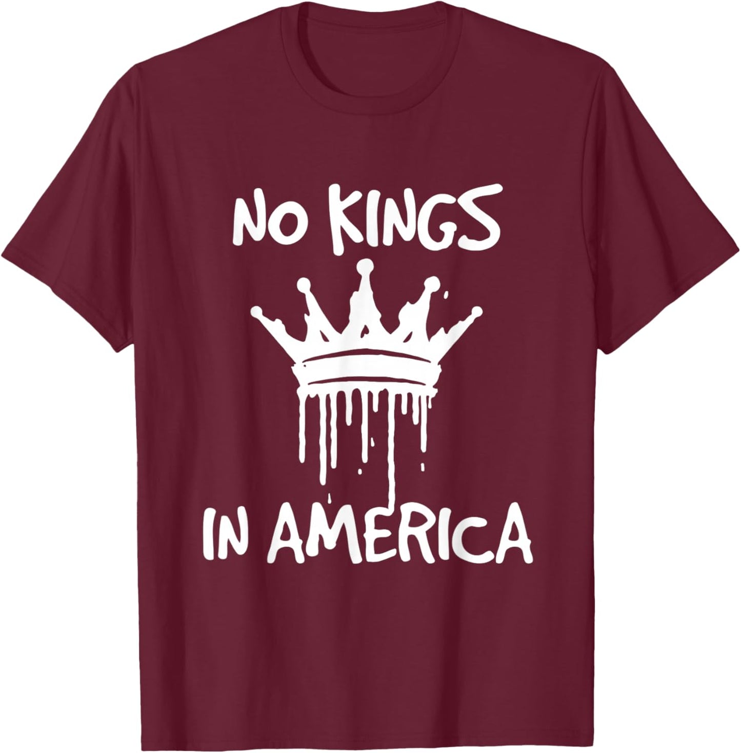 No Kings In America Democracy Court Ruling Saying T-Shirt - T-Shirt | Maroon