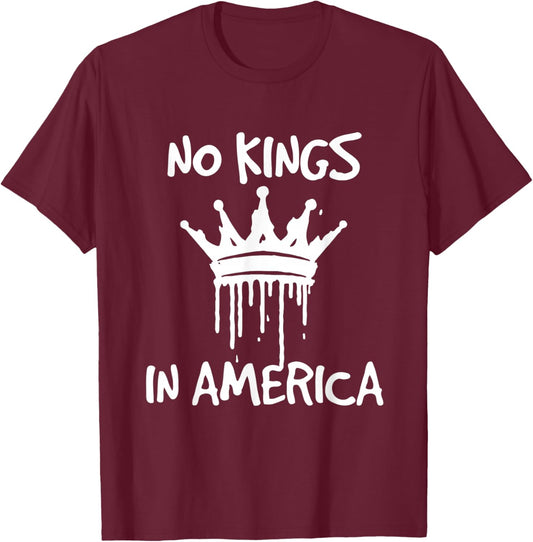 No Kings In America Democracy Court Ruling Saying T-Shirt - T-Shirt | Maroon
