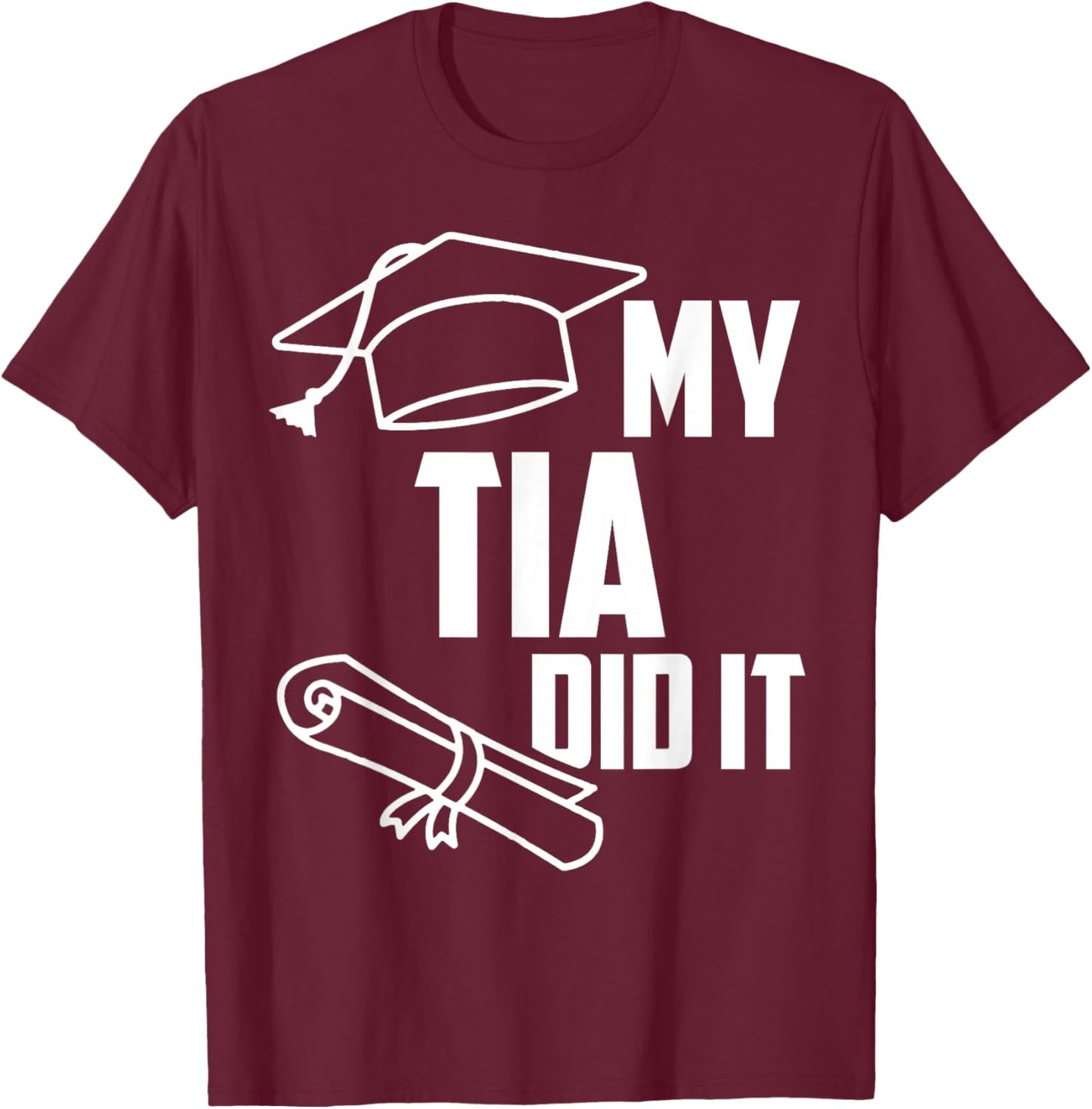 My TIA Did It Proud Family Graduation Day 2026 Match T-Shirt - T-Shirt | Maroon