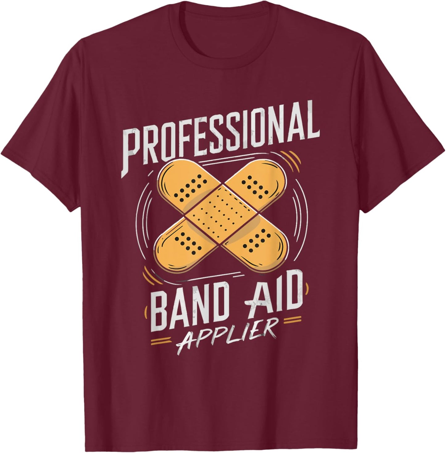 Paramedic EMT EMS Professional Band-Aid Applier Men Women T-Shirt - T-Shirt | Maroon