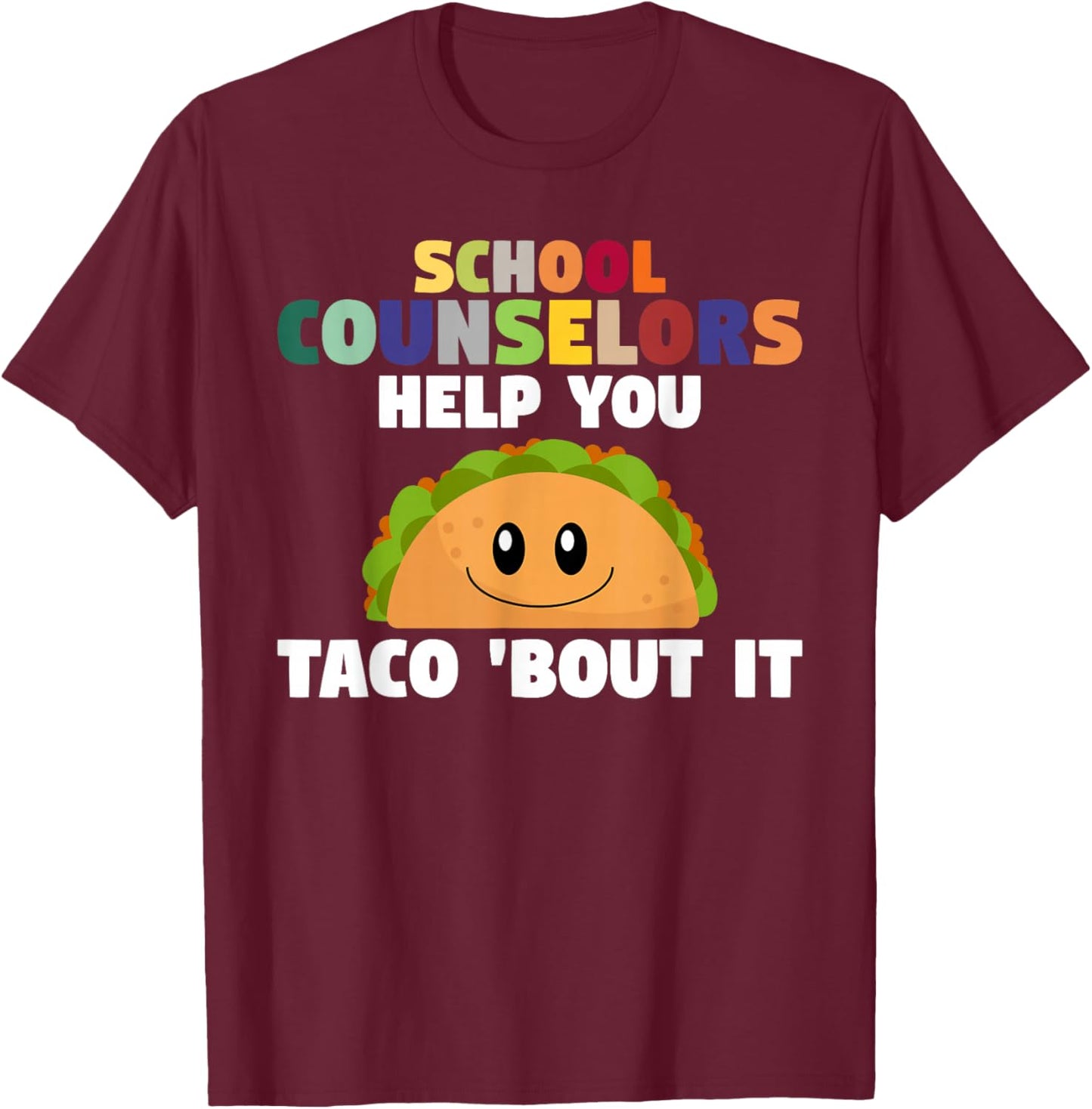 Tacos School Counseling Mexican Guidance School Counselor T-Shirt - T-Shirt | Maroon