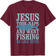 Je-sus Took Naps And Went Fishing Be Like Je-sus T-Shirt - T-Shirt | Maroon