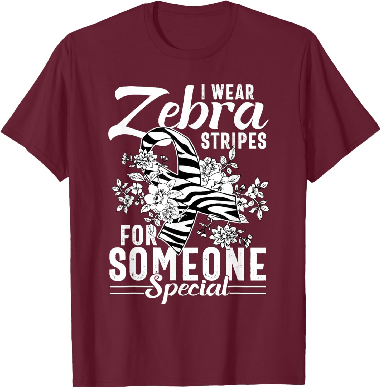 I Wear Zebra Stripes For Someone Special T-Shirt - T-Shirt | Maroon