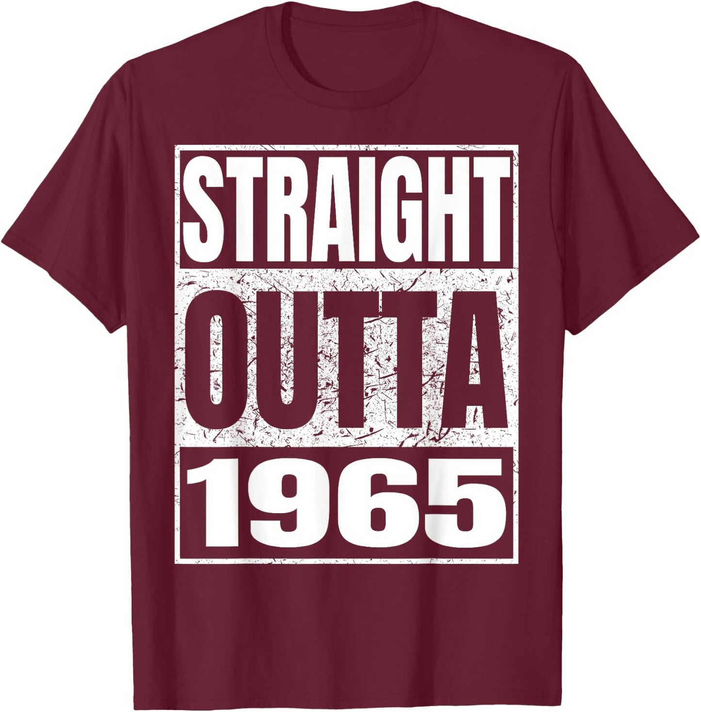 Straight Outta 1965 Birth Of Birthday Born in 1965 Vintage T-Shirt - T-Shirt | Maroon