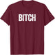 Bitch. Festive, Funny, Him and Her, Couples T-Shirt - T-Shirt | Maroon