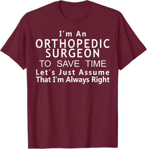 Orthopedic Surgeon Funny Gift Ortho Doctor T-Shirt - T-Shirt | Maroon