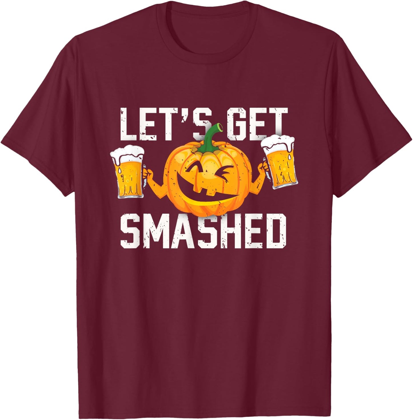 Lets Get Smashed Funny Pumpkin Beer Halloween Costume T-Shirt - T-Shirt | Maroon