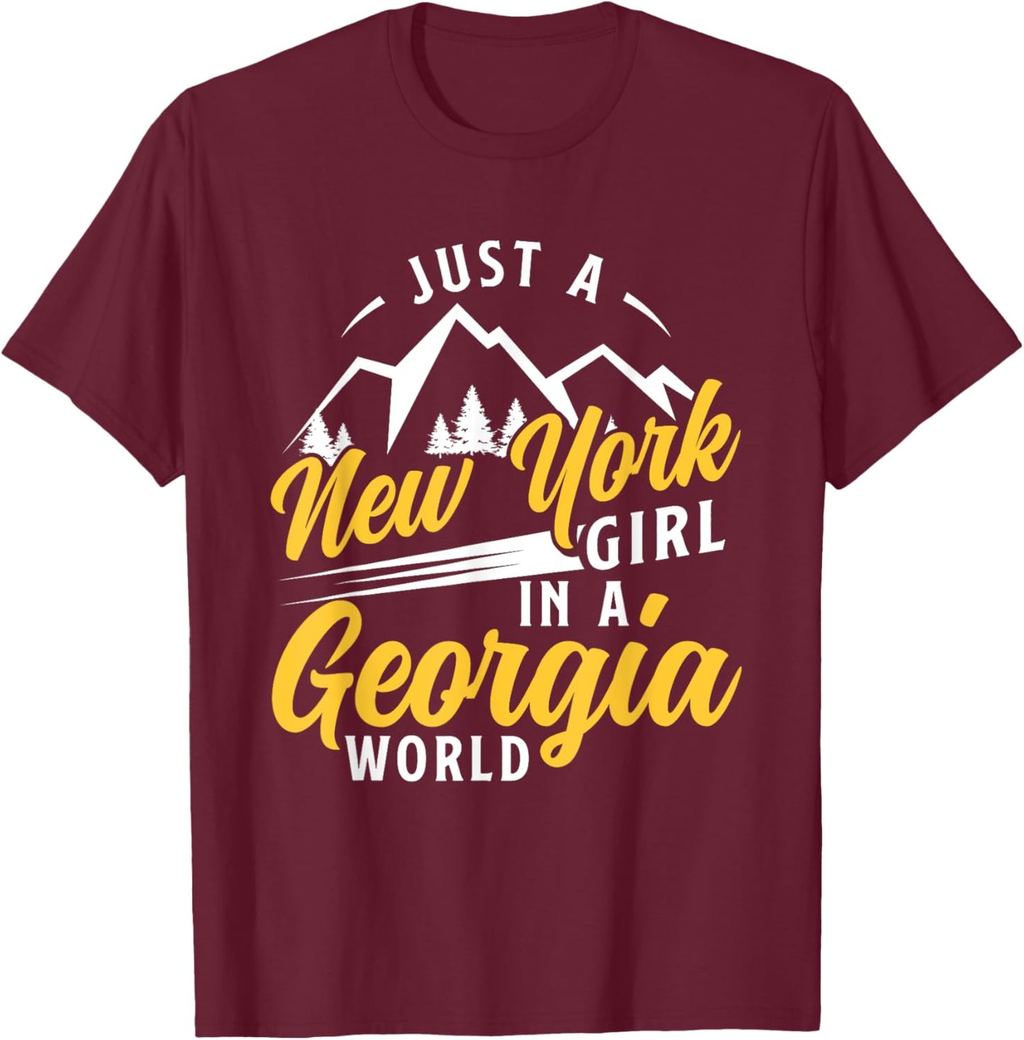 Just A New York Girl In A Georgia World Proud New Yorkers T-Shirt - T-Shirt | Maroon