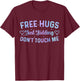 Funny Hugs Quote Meme Free Hugs Just Kidding Don't Touch Me T-Shirt - T-Shirt | Maroon