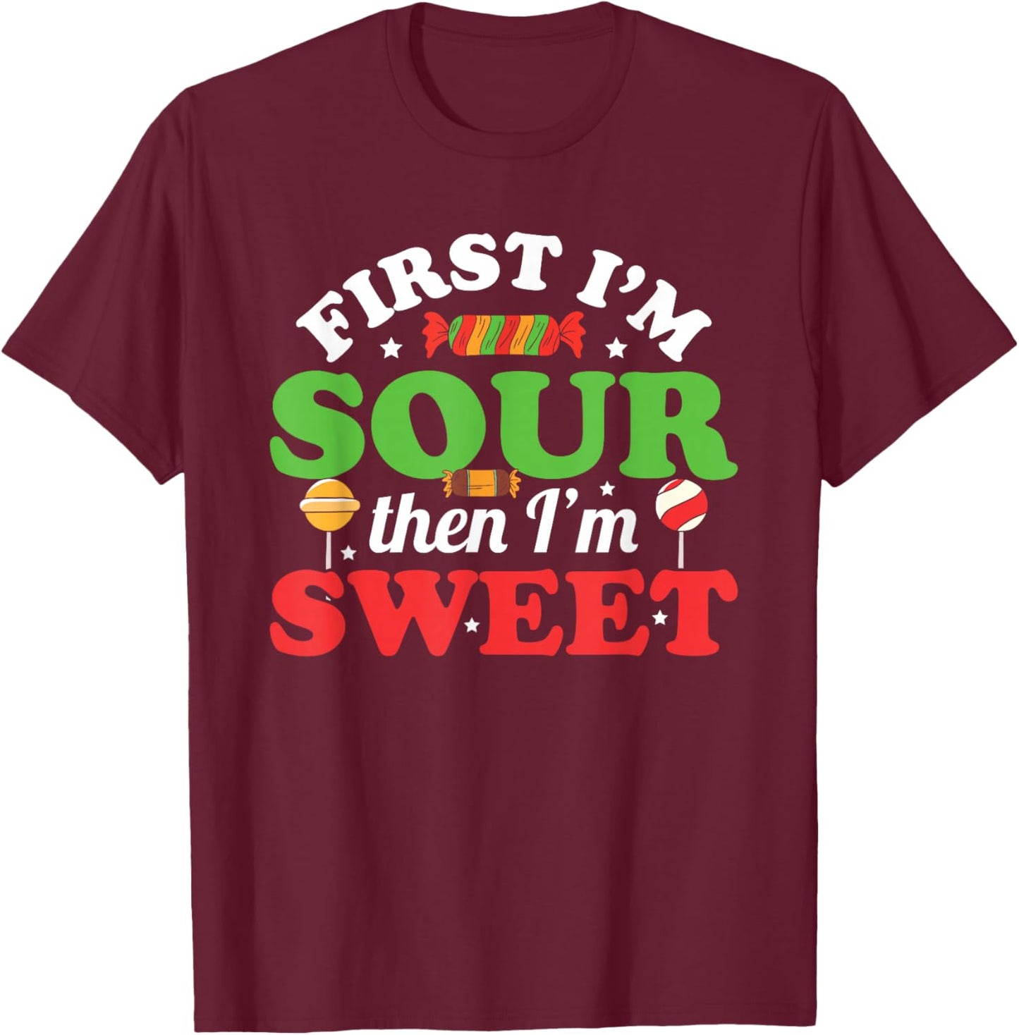 First I'm Sour Then I'm Sweet Funny Kids Patch Candy Patches T-Shirt - T-Shirt | Maroon