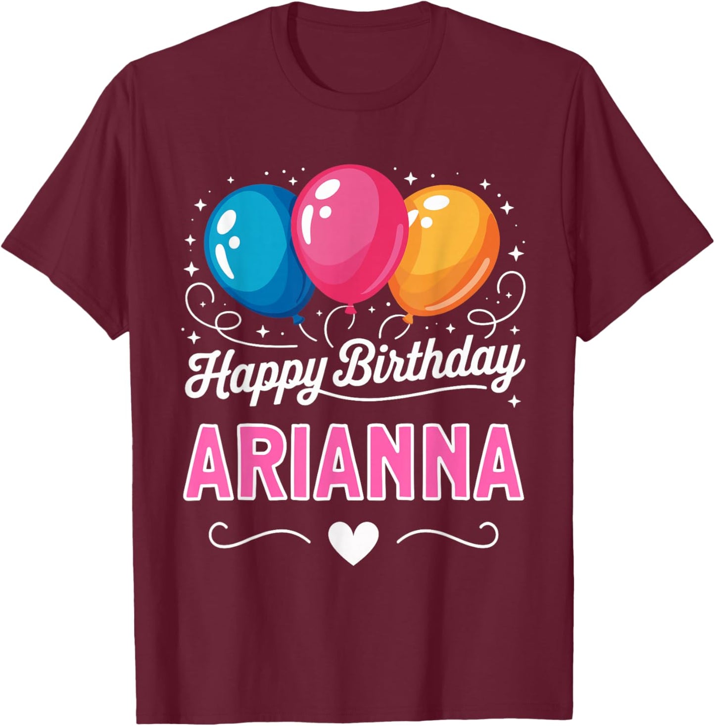 Happy Birthday Arianna T-Shirt - T-Shirt | Maroon
