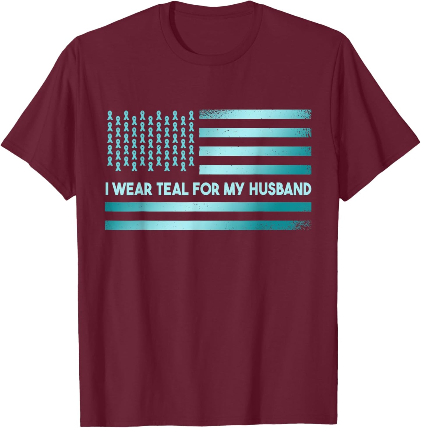 I Wear Teal For My Husband | PTSD Awareness T-Shirt - T-Shirt | Maroon