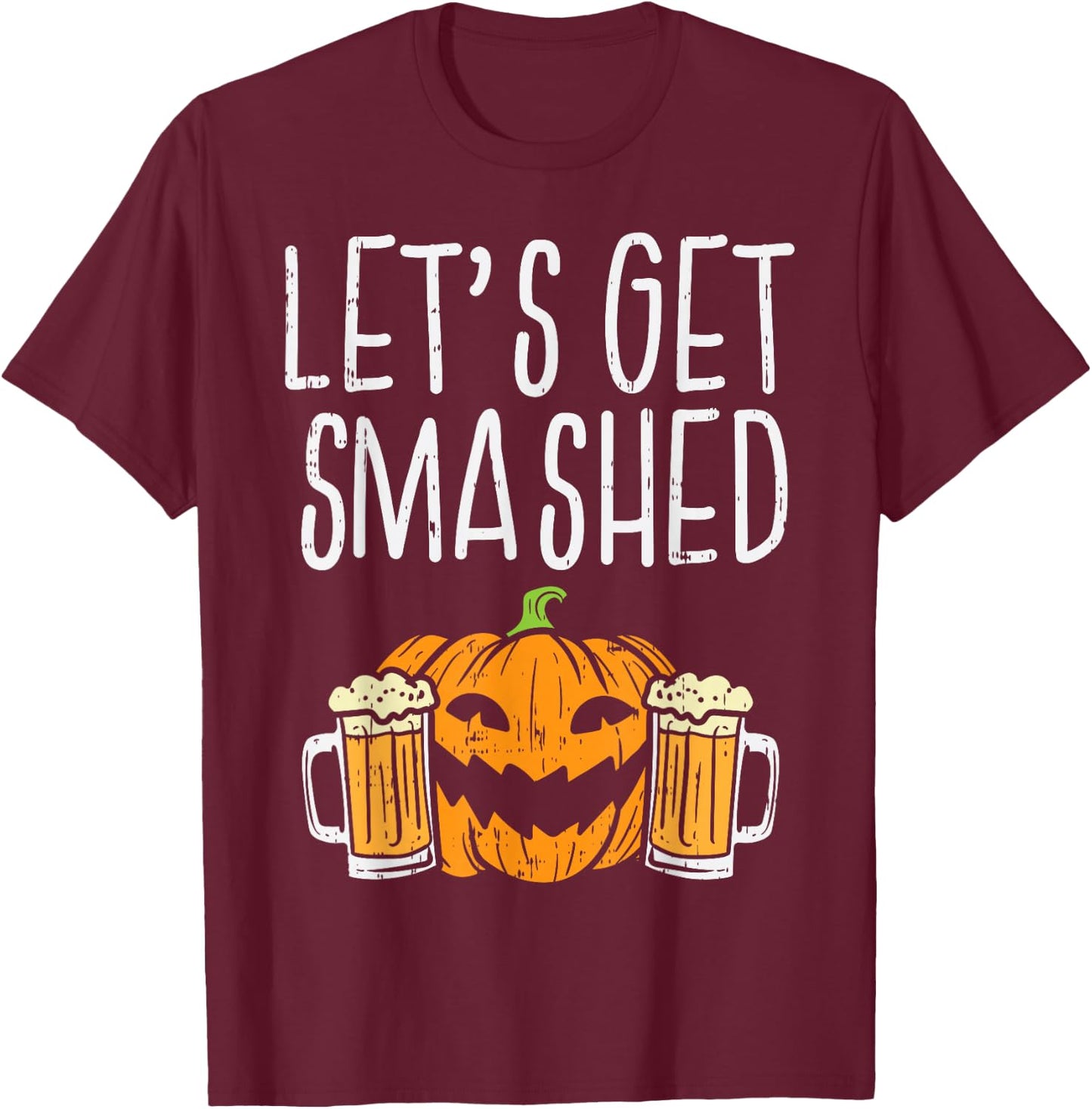 Lets Get Smashed Jack O Lantern Beer Halloween Drinking Men T-Shirt - T-Shirt | Maroon