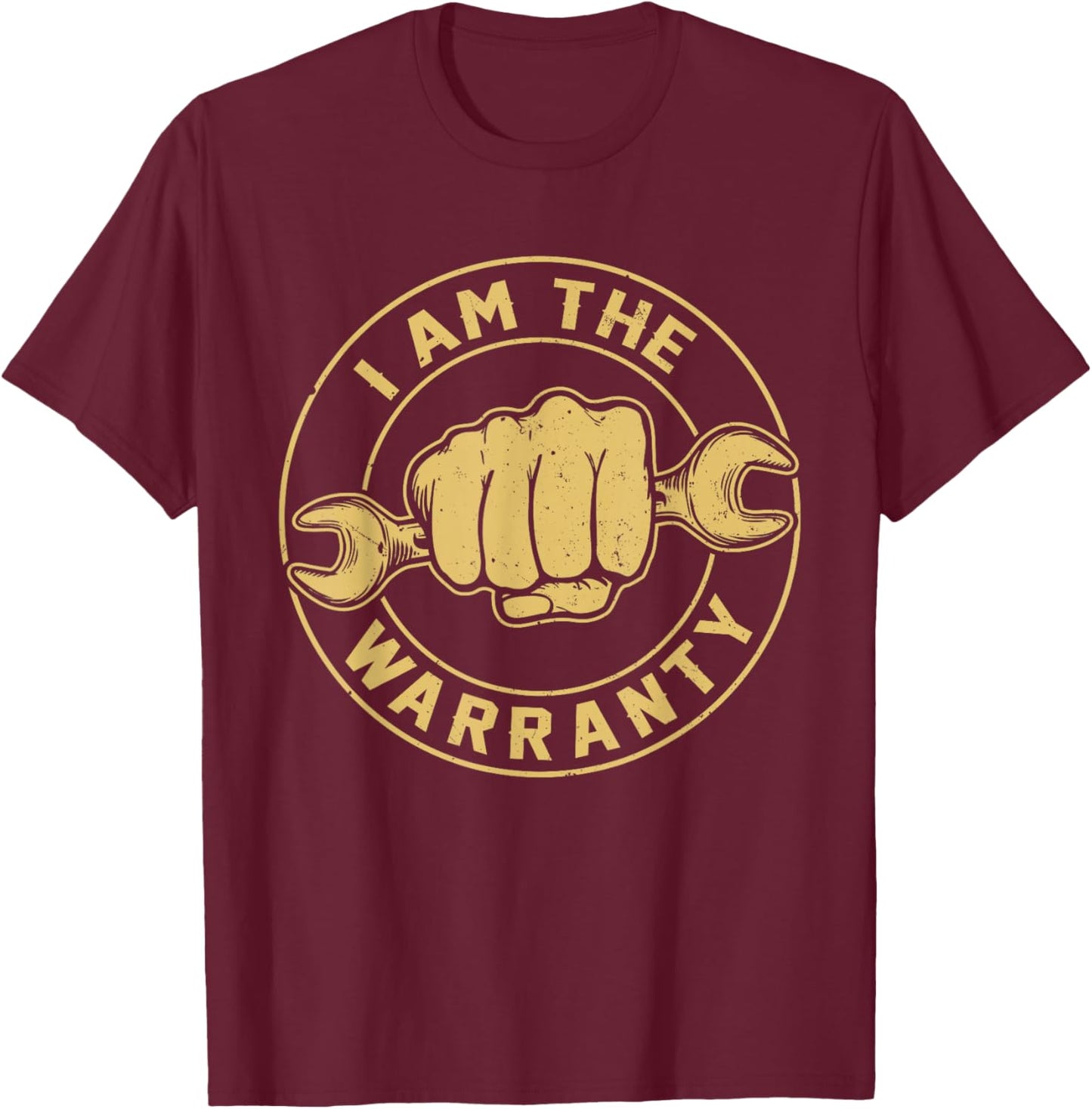 I Am The Warranty Truck Mechanic Car Auto Repair T-Shirt - T-Shirt | Maroon