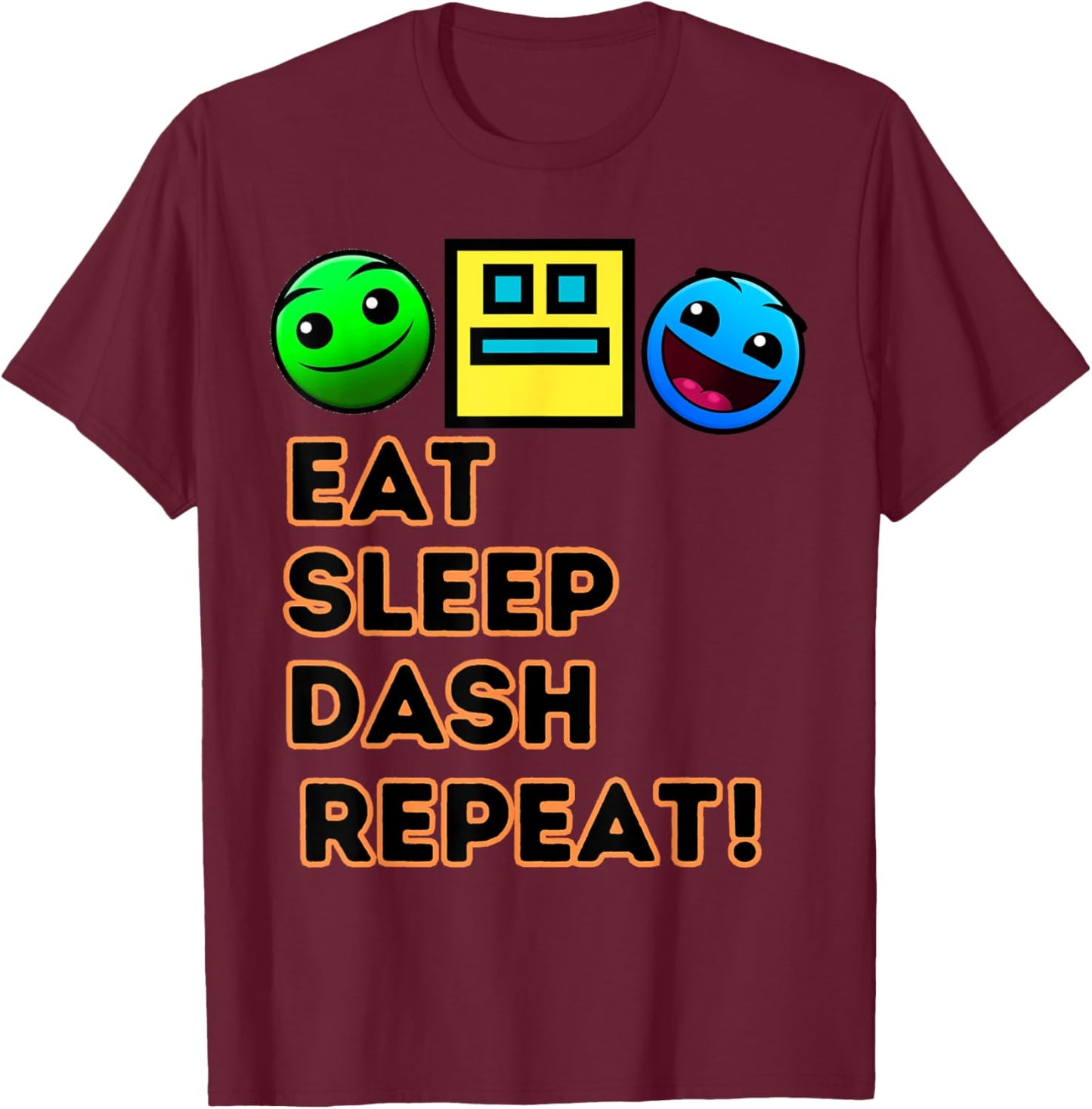 Eat Sleep Dash Repeat Video Game Geometry Video Gamer T-Shirt - T-Shirt | Maroon
