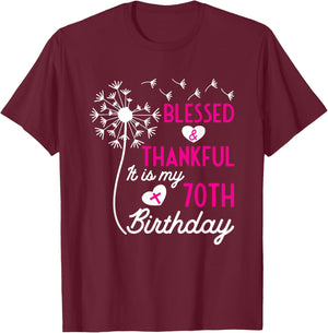 Christian 70th Birthday Quote Blessed Thankful Dandelion T-Shirt - T-Shirt | Maroon
